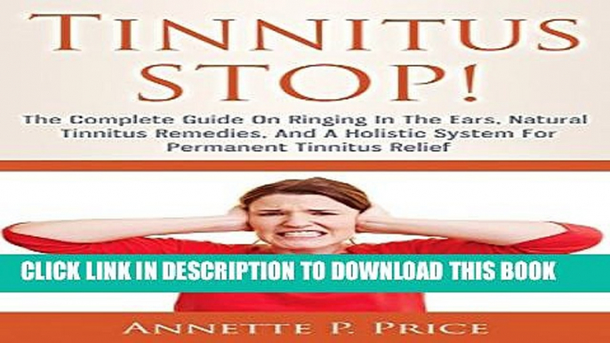 Collection Book Tinnitus STOP! - The Complete Guide On Ringing In The Ears, Natural Tinnitus