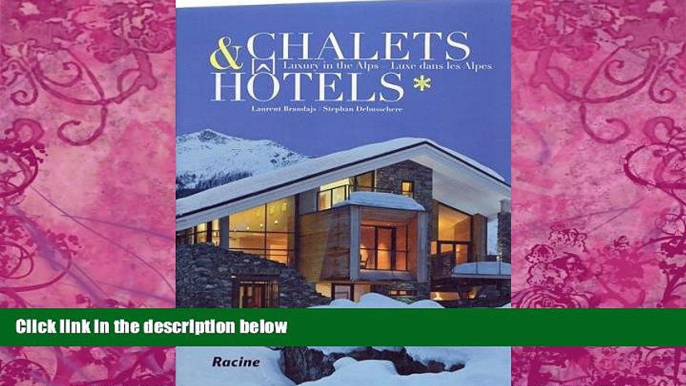 Big Deals  Chalets   Hotels: Luxury in the Alps  Free Full Read Most Wanted