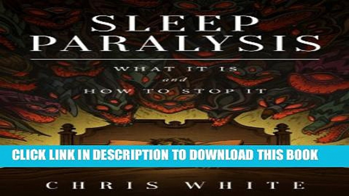 New Book Sleep Paralysis: What It Is and How To Stop It