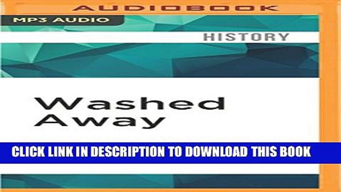 [PDF] Washed Away: How the Great Flood of 1913, America s Most Widespread Natural Disaster,