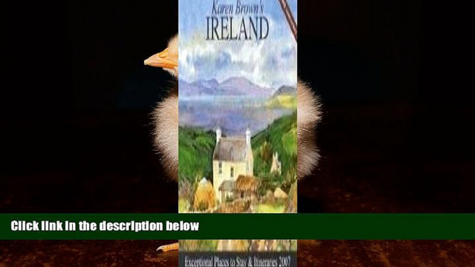 Big Deals  Karen Brown s Ireland, 2007: Exceptional Places to Stay   Itineraries (Karen Brown s