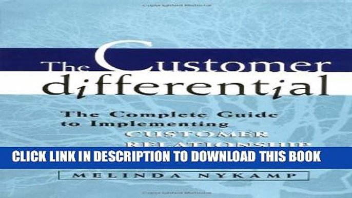 [PDF] The Customer Differential  Complete Guide to Implementing Customer Relationship Management