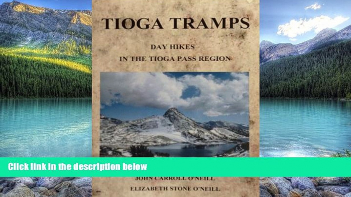 Big Deals  Tioga Tramps: Day Hikes in the Tioga Pass Region  Best Seller Books Most Wanted