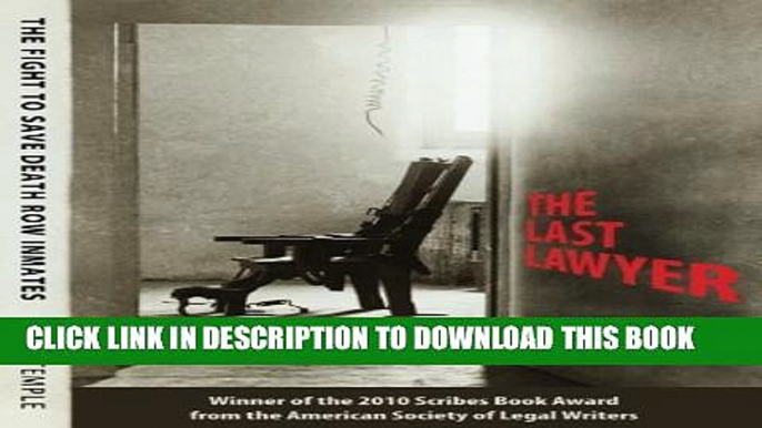 [PDF] The Last Lawyer: The Fight to Save Death Row Inmates [Full Ebook]