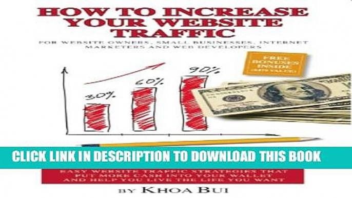 [PDF] How To Increase Your Website Traffic: For Website Owners, Small Businesses, Internet