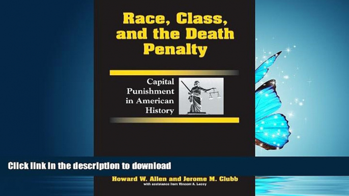 READ PDF Race, Class, and the Death Penalty: Capital Punishment in American History READ EBOOK