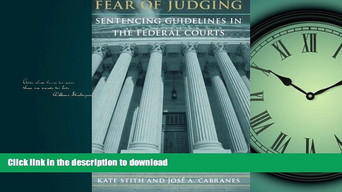 READ THE NEW BOOK Fear of Judging: Sentencing Guidelines in the Federal Courts (Chicago Series on