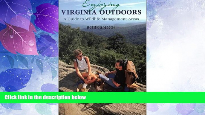 Big Deals  Enjoying Virginia Outdoors: A Guide to Wildlife Management Areas  Free Full Read Best