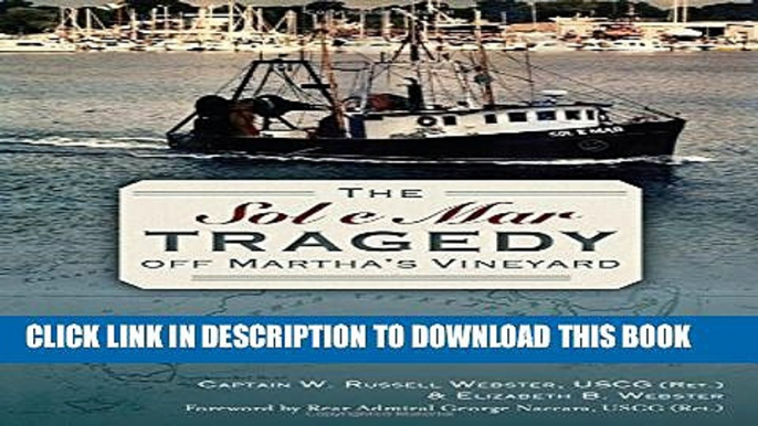 [PDF] The Sol e Mar Tragedy off Martha s Vineyard (Disaster) [Full Ebook]