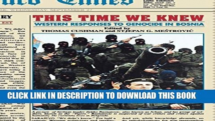 [PDF] This Time We Knew: Western Responses to Genocide in Bosnia [Online Books]