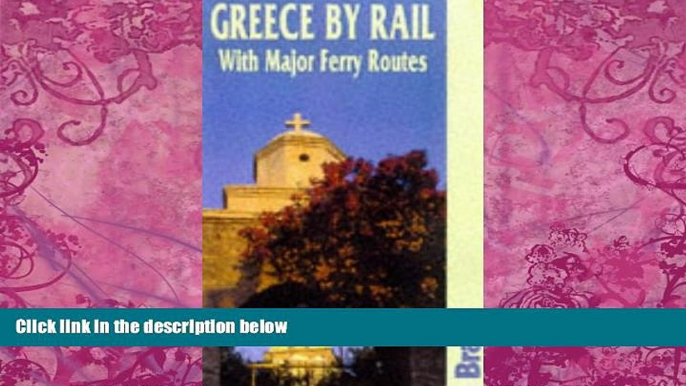 Big Deals  Greece by Rail With Major Ferry Routes (Bradt Rail Guides)  Best Seller Books Best Seller