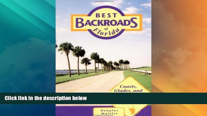 Big Deals  Coasts, Glades, and Groves (Best Backroads of Florida)  Free Full Read Best Seller