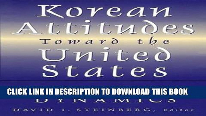 [PDF] Korean Attitudes Toward the United States: Changing Dynamics Popular Colection