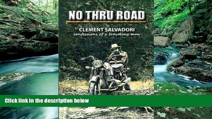 Big Deals  No Thru Road: Confessions of a Traveling Man  Free Full Read Most Wanted