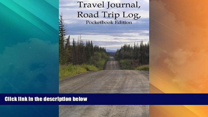 Big Deals  Travel Journal, Road Trip Log, Pocketbook Edition (Travel Journals) (Volume 7)  Best