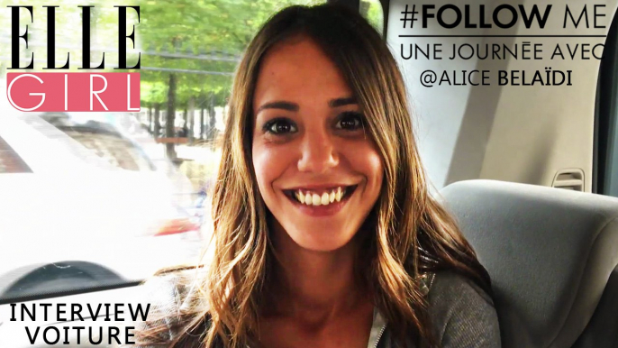 Follow Me, une journée avec... Alice Belaïdi | Interview Voiture | Le 14/10 à 20h55 en exclusivité sur ELLE Girl