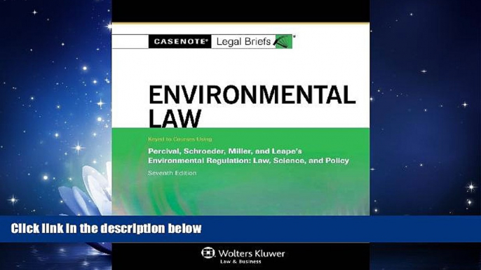 read here  Casenote Legal Briefs: Environmental Law, Keyed to Percival, Schroeder, Miller, and