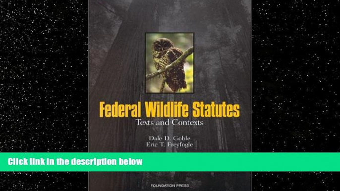 FAVORITE BOOK  Federal Wildlife Statutes: Texts and Contexts (Selected Statutes)