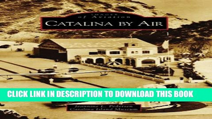 New Book Catalina by Air (Images of Aviation: California)