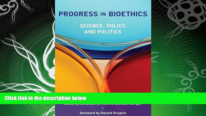 FAVORITE BOOK  Progress in Bioethics: Science, Policy, and Politics (Basic Bioethics)