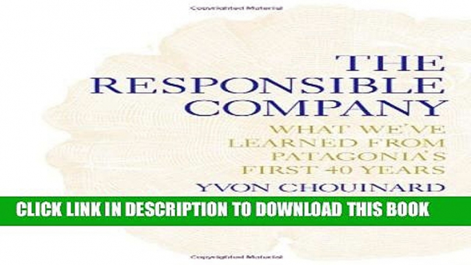 Collection Book The Responsible Company: What We ve Learned From Patagonia s First 40 Years