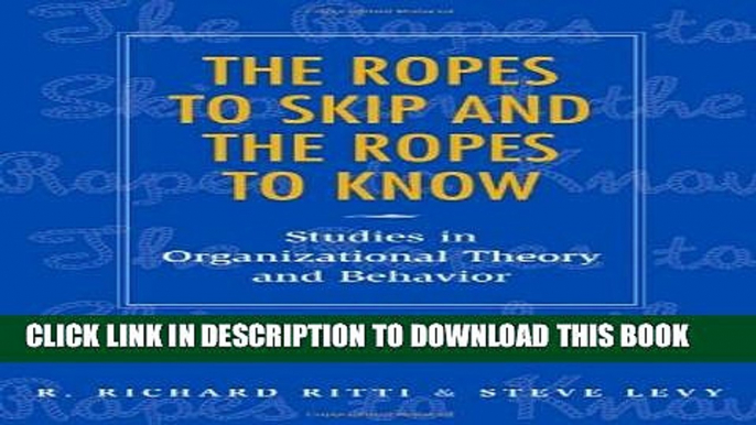 New Book The Ropes to Skip and the Ropes to Know: Studies in Organizational Theory and Behavior