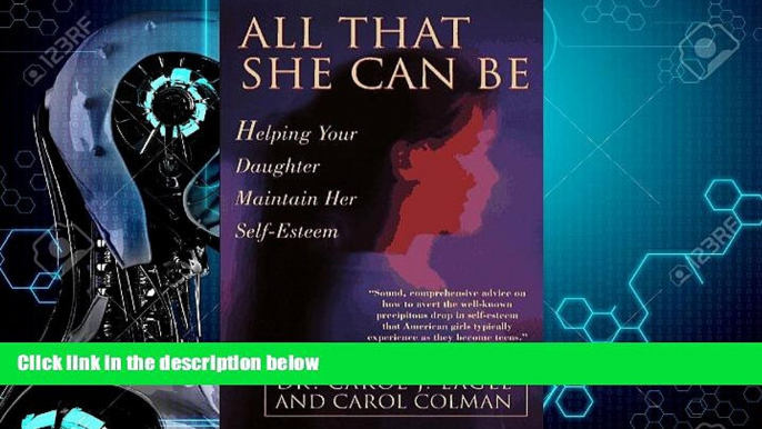Choose Book All That She Can Be: Helping Your Daughter Maintain Her Self-Esteem During the