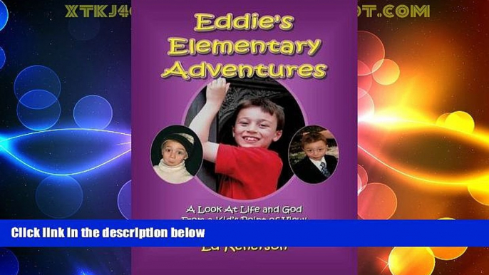 Choose Book Eddie s Elementary Adventures: A Look At Life And God From A Kid s Point Of View