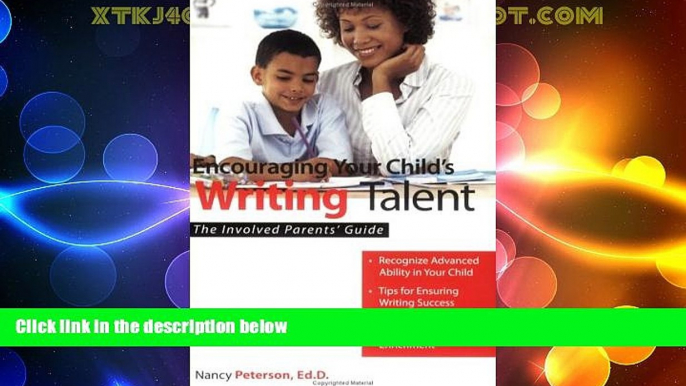 For you Encouraging Your Child s Writing Talent: The Involved Parents  Guide (The Involved