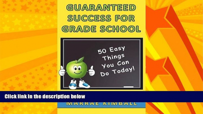 Choose Book GUARANTEED SUCCESS FOR GRADE SCHOOL 50 Easy Things You Can Do Today!