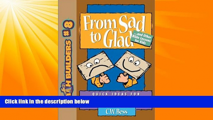 Pdf Online From Sad to Glad: And Other Bible Lessons for Kids (Faithbuilders for Kids)