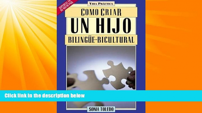 Online eBook Como Criar un Hijo Bilingue-Bicultural (Vida Practica) (Spanish Edition)