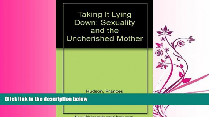 Choose Book Taking It Lying Down: Sexuality and the Uncherished Mother