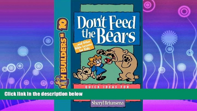 Choose Book Don t Feed the Bears: And Other Bible Lessons for Kids (Faithbuilders for Kids)