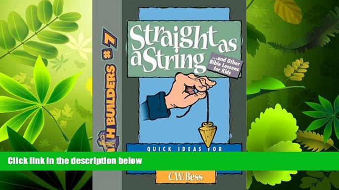 Enjoyed Read Straight as a String: And Other Bible Lessons for Kids (Faithbuilders for Kids)