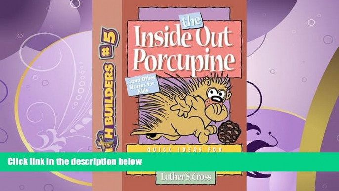 Enjoyed Read The Inside Out Porcupine: And Other Stories for Kids (Faithbuilders for Kids)