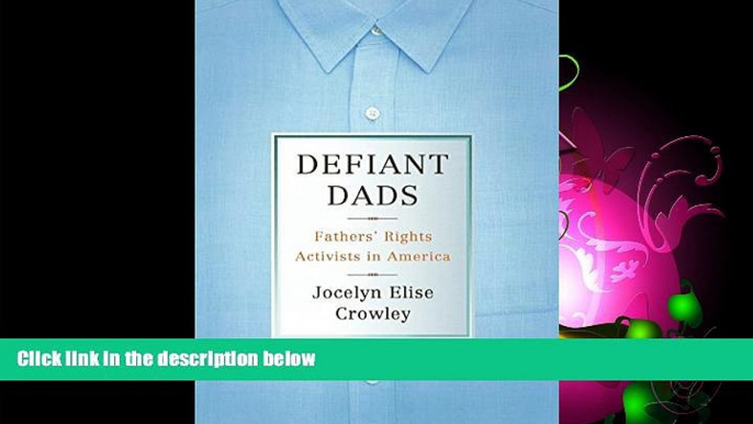 read here  Defiant Dads: Fathers  Rights Activists in America