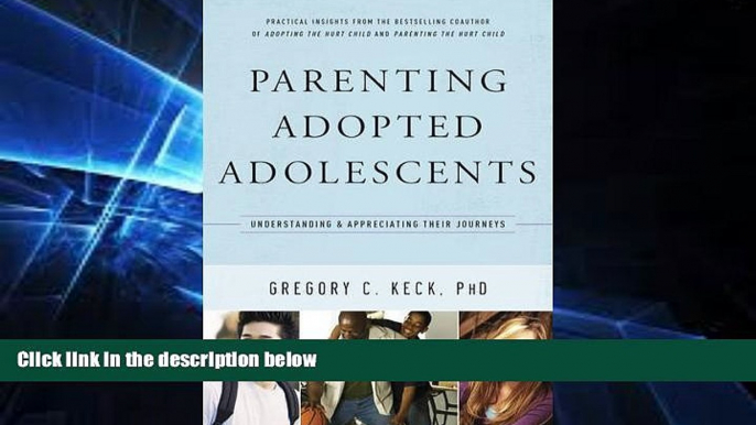 READ FULL  Parenting Adopted Adolescents: Understanding and Appreciating Their Journeys  Premium