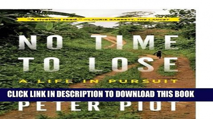 [PDF] No Time to Lose: A Life in Pursuit of Deadly Viruses Popular Colection