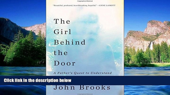 Full [PDF]  The Girl Behind the Door: A Father s Quest to Understand His Daughter s Suicide  READ
