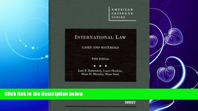 complete  International Law, Cases and Materials, 5th (American Casebooks) (American Casebook