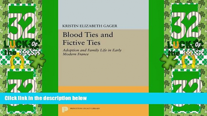 Must Have PDF  Blood Ties and Fictive Ties: Adoption and Family Life in Early Modern France