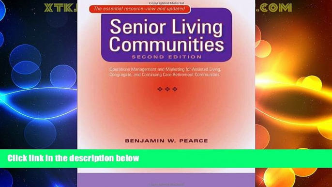 Big Deals  Senior Living Communities: Operations Management and Marketing for Assisted Living,