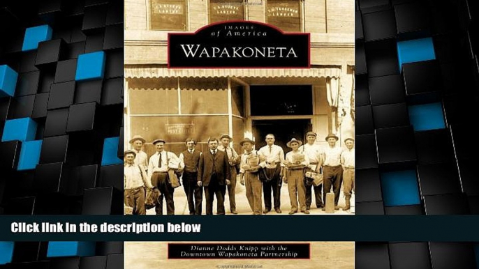 Big Deals  Wapakoneta (Images of America)  Free Full Read Most Wanted