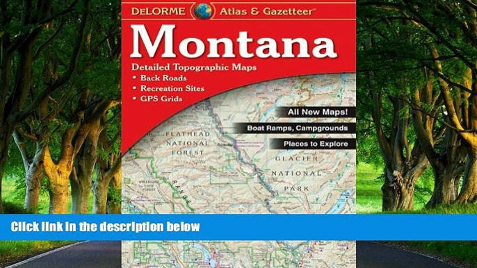 Big Deals  Montana Atlas   Gazetteer  Free Full Read Most Wanted