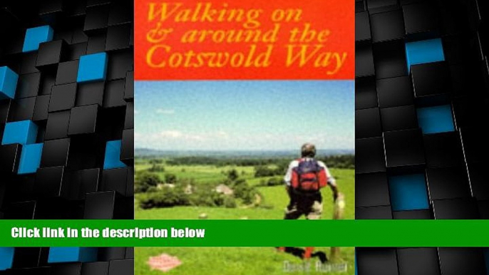 Must Have PDF  Walking on and Around the Cotswold Way: A Detailed Guide to Circular Walks in the