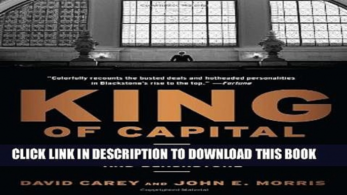 [PDF] King of Capital: The Remarkable Rise, Fall, and Rise Again of Steve Schwarzman and