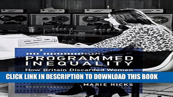 [PDF] Programmed Inequality: How Britain Discarded Women Technologists and Lost Its Edge in