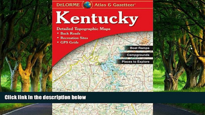 Big Deals  Kentucky Atlas   Gazetteer  Best Seller Books Most Wanted