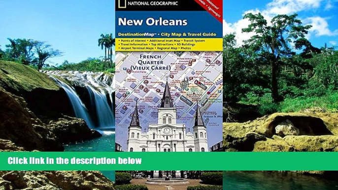 Must Have PDF  New Orleans (National Geographic Destination City Map)  Free Full Read Most Wanted